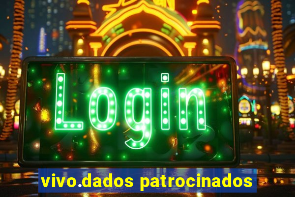 vivo.dados patrocinados